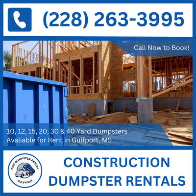 Local Construction Dumpster Rental Experts in Gulfport, Mississippi - Harrison County - DDD Dumpster Rental Gulfport